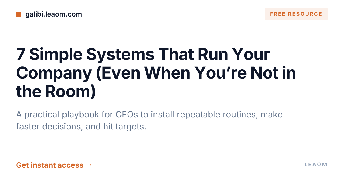 7 Simple Systems That Run Your Company (Even When You’re Not in the Room)