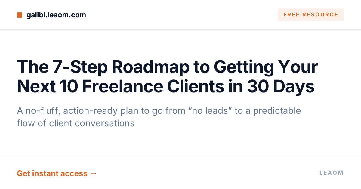 The 7-Step Roadmap to Getting Your Next 10 Freelance Clients in 30 Days