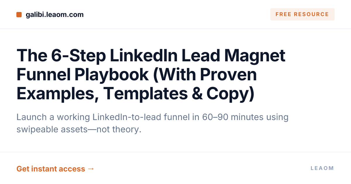 The 6-Step LinkedIn Lead Magnet Funnel Playbook (With Proven Examples, Templates & Copy)